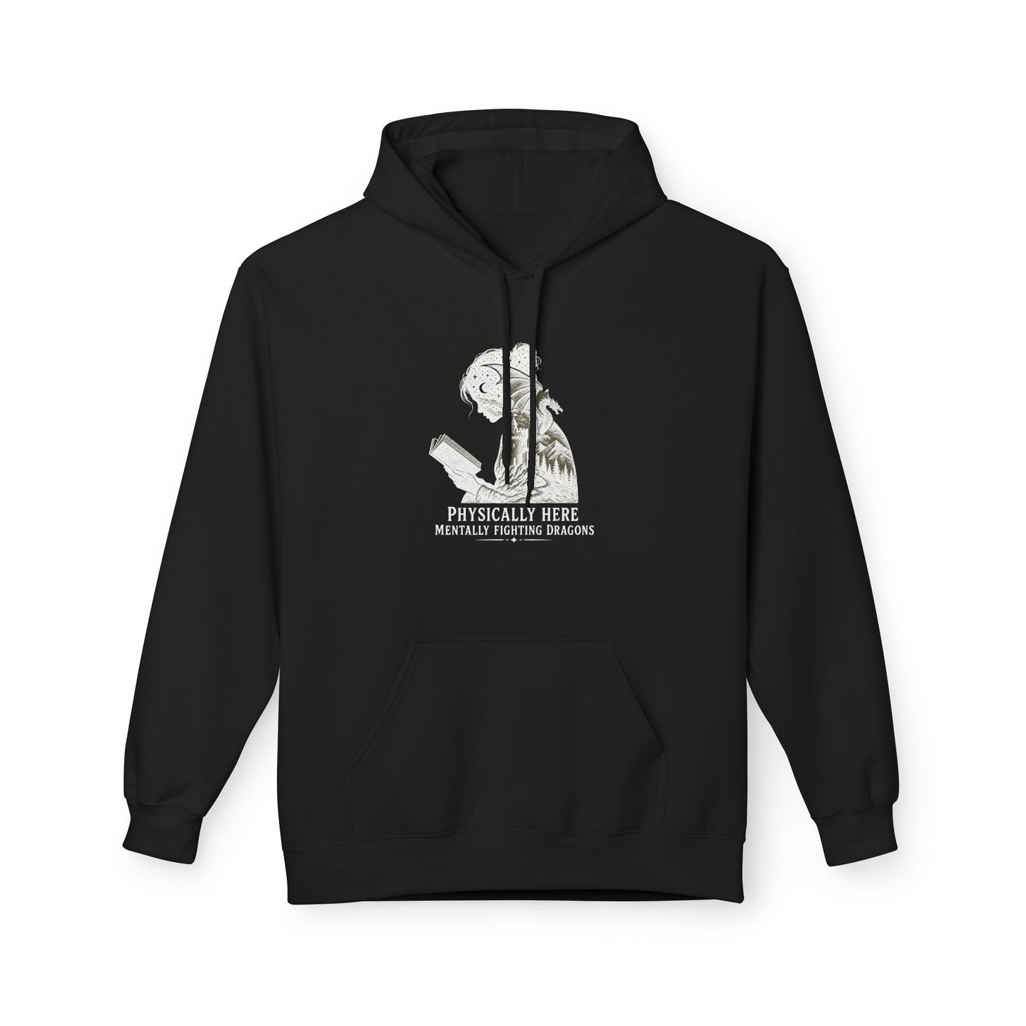 Fleece Fantasy Readers Hoodie  —"Physically Here, Mentally Fighting Battles"