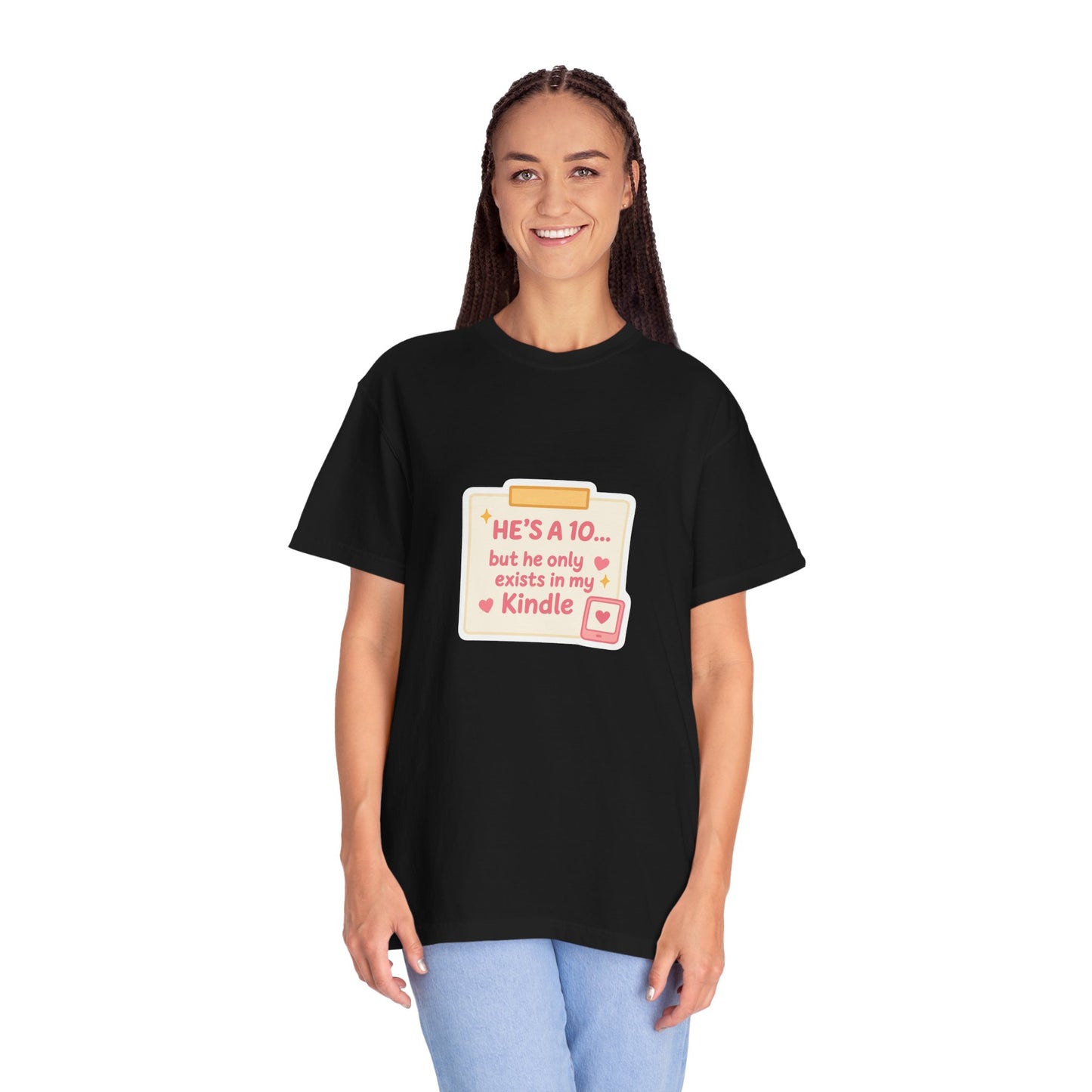 Kindle Book Lover T‑Shirt – "He’s a 10... but he only exists in my Kindle"