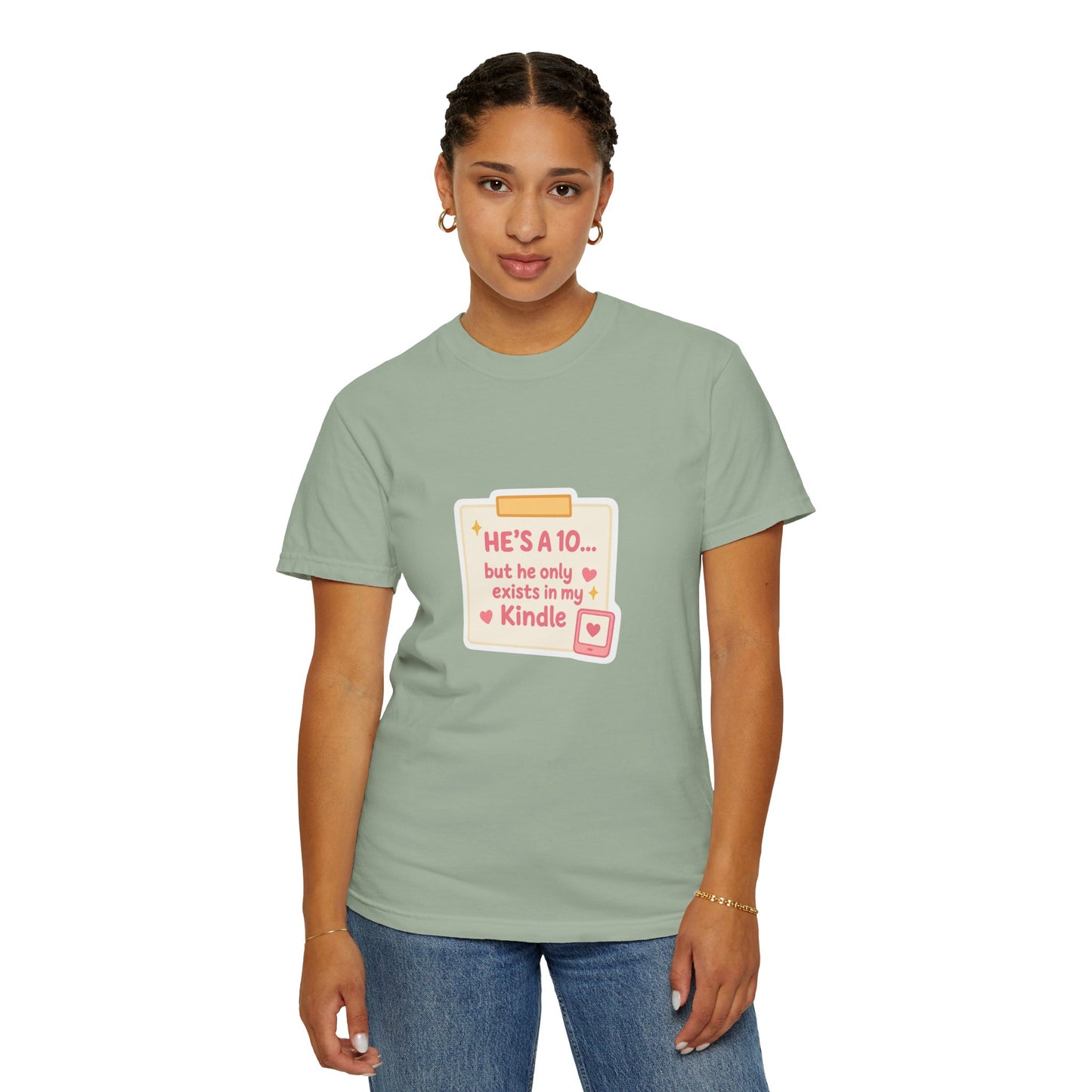 Kindle Book Lover T‑Shirt – "He’s a 10... but he only exists in my Kindle"