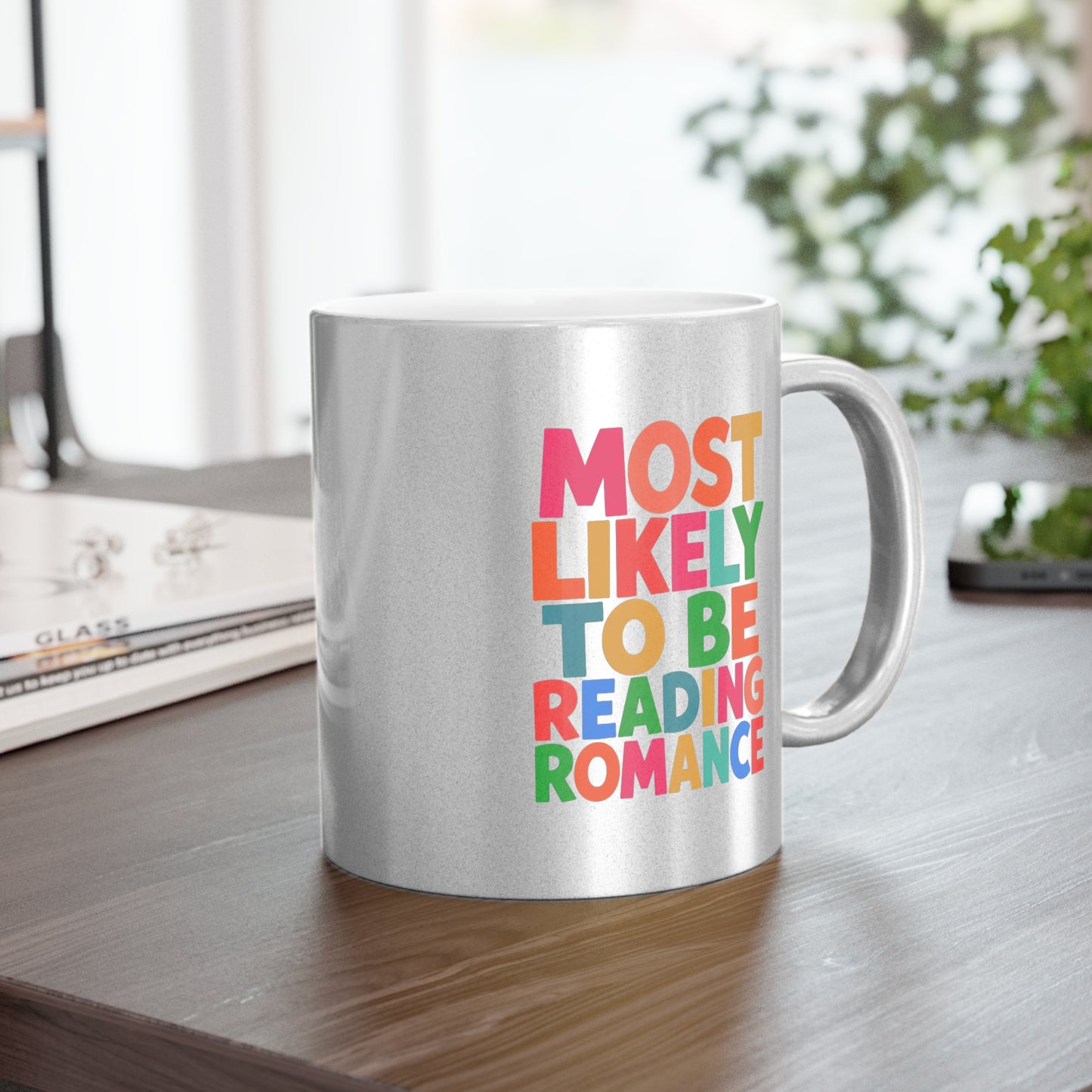 Metallic Mug — "Most Likely to Be Reading Romance" Silver Coffee Cup for Romance Lovers