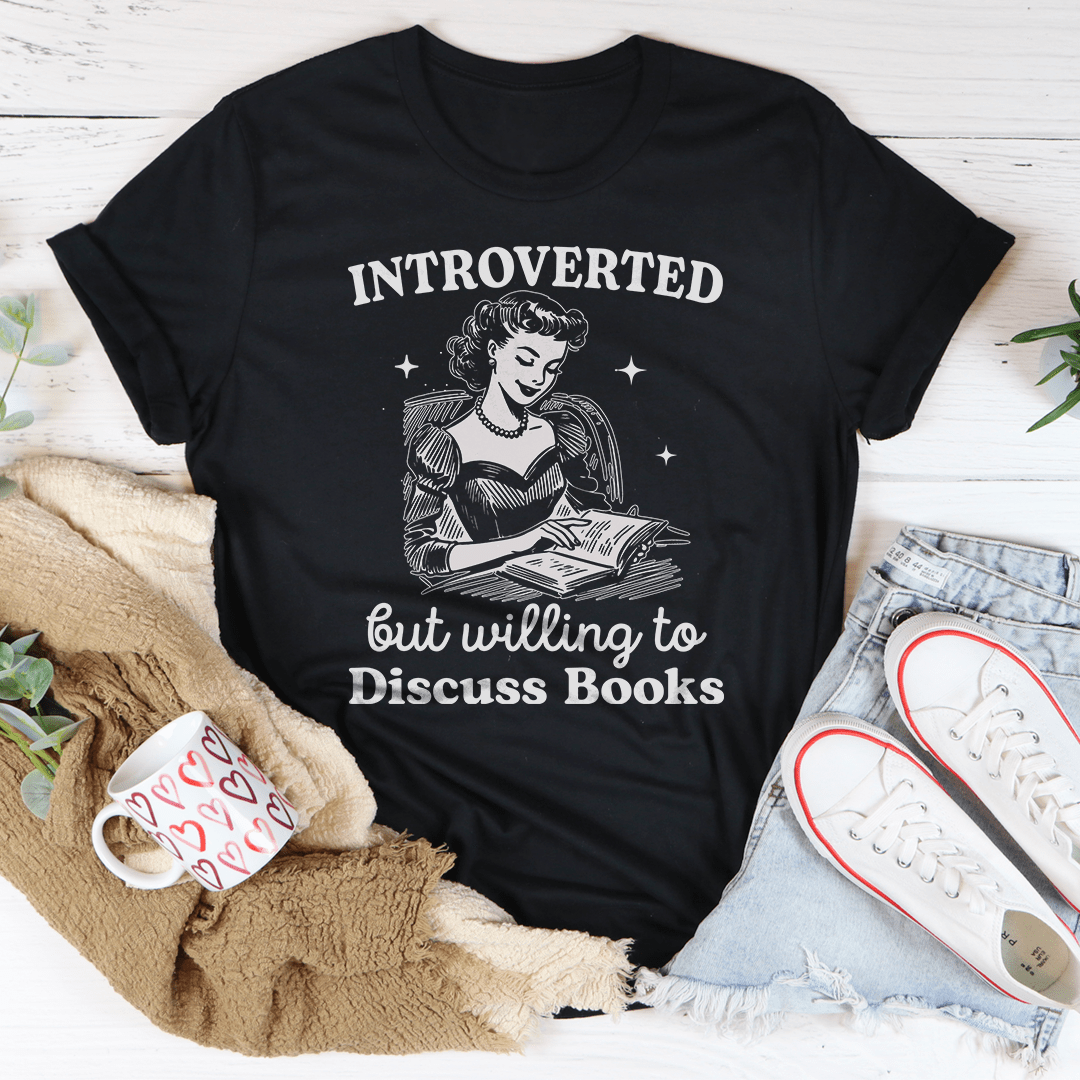 Introverted But Willing To Discuss Books Tee-0
