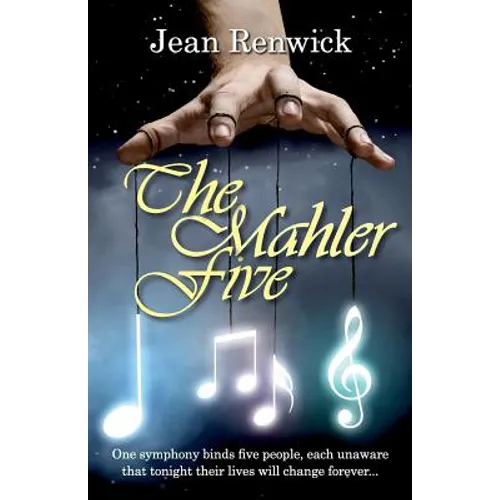 The Mahler Five: One symphony binds five people, each unaware that tonight their lives will change forever ...