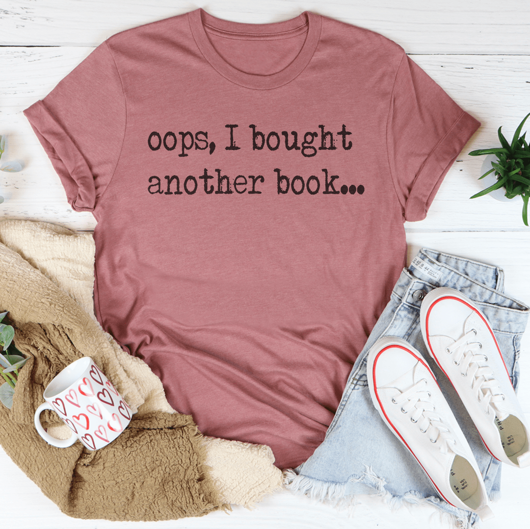 Oops I Bought Another Book Tee-3