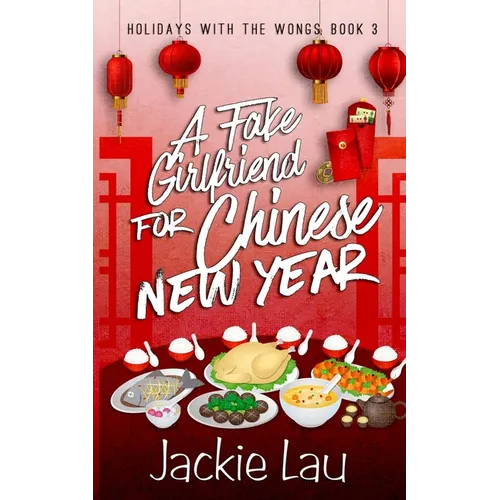 A Fake Girlfriend for Chinese New Year